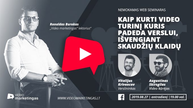 Web Seminaras: „Kaip Kurti Video Turinį Kuris Padeda Verslui, Išvengiant Skaudžių Klaidų“